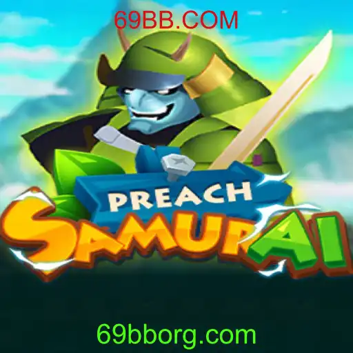 PreachSamurai: Imersão no Mundo do Jogo Revolucionário da 69BB.COM